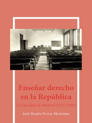 cover image of Enseñar derecho en la república. La facultad de Madrid (1931-1939)